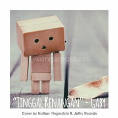 TINGGAL KENANGAN - Gaby (Cover By Nathan Fingerstyle feat Jeffry Risandy)