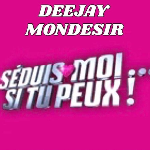 DEEJAY MONDESIR - Séduis - Moi Si Tu Peux