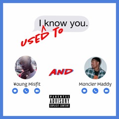Used To Know (feat. Moncler Maddy)