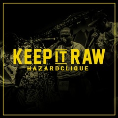 HAZARD CLIQUE - "KEEP IT RAW" (PROD. BY PAIN)