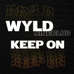 Keep On - nineclub (WYLD Remix)