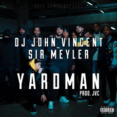 Yardman w/ Sir Meyler (Prod. JVC)