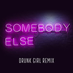 The 1 9 7 5 - Somebody Else (Drunk Girl Remix)
