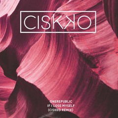 OneRepublic - If I Lose Myself (Ciskko Remix) [FREE DOWNLOAD]