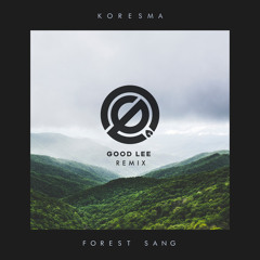Forest Sang (Good Lee Remix)