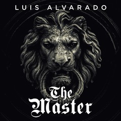 Luis Alvarado - The Master (Original Mix)