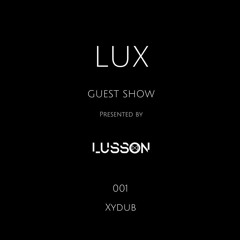 Lux Guest #001 Xydub