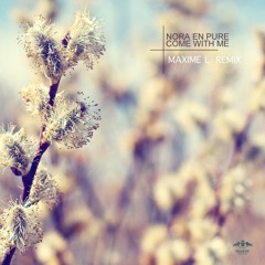 Nora en Pure - Come with Me (Maxime L Remix)