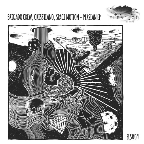 Brigado Crew & Crisstiano - Persian [Eleatics Records]
