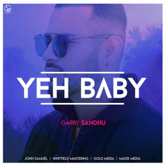 Yeh Baby - Garry Sandhu