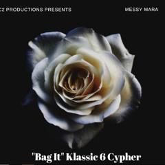 "Bag It" Klassic 6 Cypher