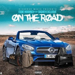 Eddie Hoodrich Ft Dasher Exclusive - On The Road