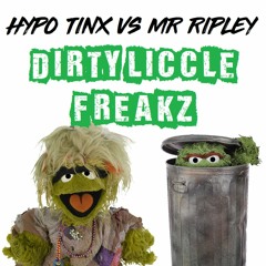 Dirty Liccle Freakz (Preview) Hypo-Tinx Vs Mr Ripley