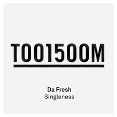 Da Fresh - Singleness (Toolroom Records)