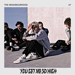 the neighbourhood - you get me so high (instrumental)