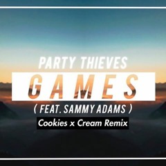 Party Thieves ft. Sammy Adams - Games (Cookies x Cream Remix)