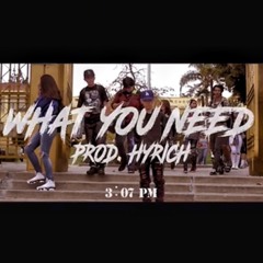 WHAT YOU NEED (PROD HYRICH) VIDEO IN DESCRIPTION
