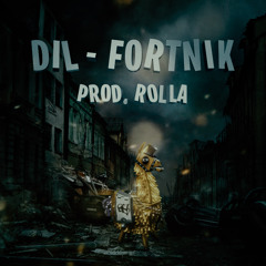 DIL - FORTNIK (PROD. ROLLA)