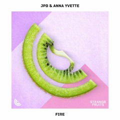JPB & Anna Yvette - Fire 🍉