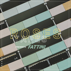 ROSES TAPES Presents // Fattini