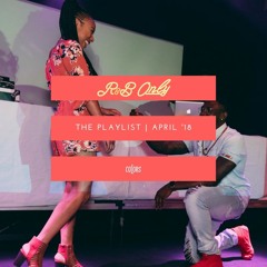 R&B ONLY: THE PLAYLIST - APRIL 2018