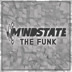 Mindstate - The Funk [Free Download]