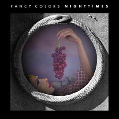 Fancy Colors - "Nighttimes"