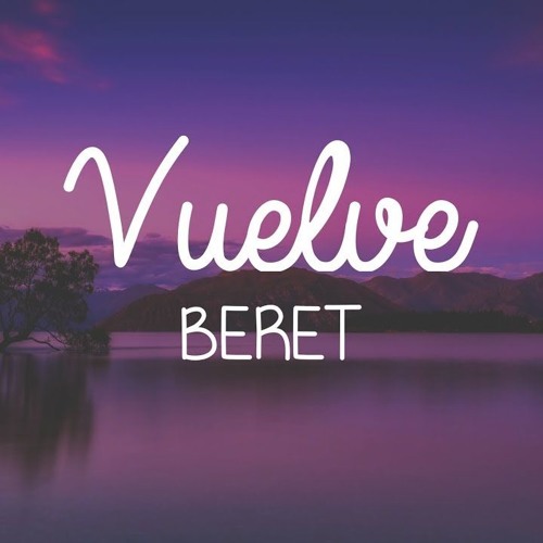 Stream Beret - Vuelve | Cover Lou Cornago(Dj Emaep Edit) by Deep Emaep |  Listen online for free on SoundCloud