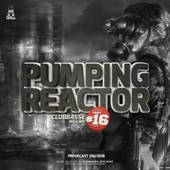 Pumping Reactor #016 Mixed By Clubbasse