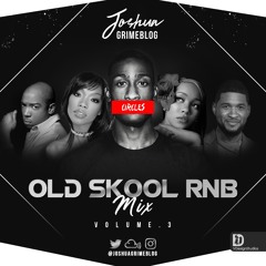 Oldskool R&B (Mix)|Vol.3 #ChilledOut (JOSHUAGRIMEBLOG - MIXCLOUD)