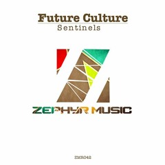 Future Culture Sentinels [Original Mix] [Zephyr Music]