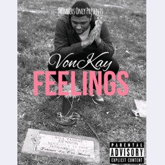 VonKay - “Feelings “ (Prod. by Heavy Keyzz ) A Visual by Al