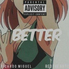 Better (ft. Rickster)