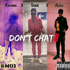 Don't Chat 2 - (#M01) Dizz X EisRoze X Asbo