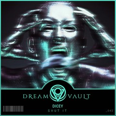 Dicey - Shut It