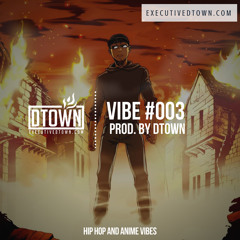 Hip Hop And Anime Vibes #003 (Prod. by DTown)
