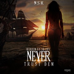 NSK - Never Trust Dem (riddim by JD JDS)