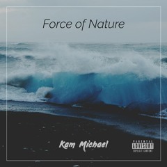 Force Of Nature [Prod. By Opium Lights]