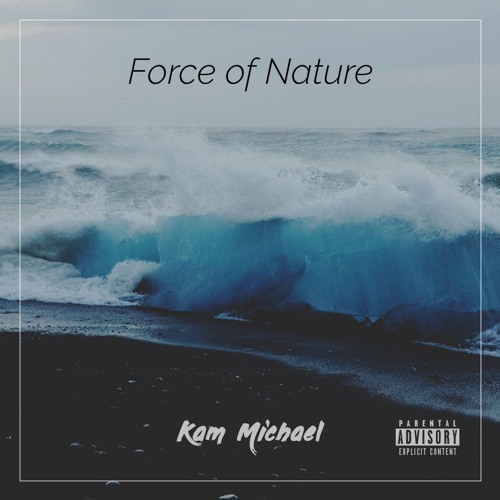 Force Of Nature [Prod. By Opium Lights] by Kam Michael - @imkammichael on  SoundCloud - Hear the world's sounds