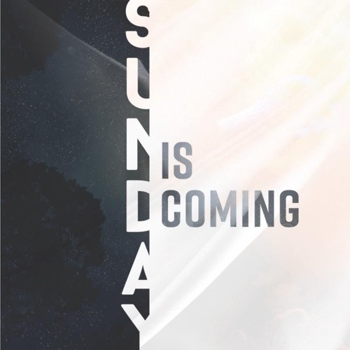 Sunday's Coming
