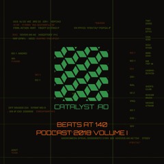 Catalyst AD - Beats@140 Podcast Volume 1 2018
