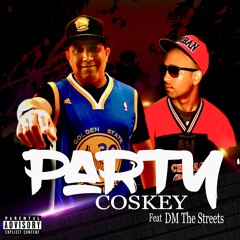 PARTY - COSKEY ft DM The Streets....mp3