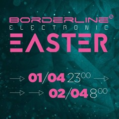 Borderline Electronic Easter 2018 -