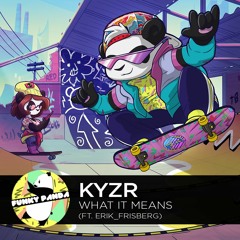 Nu Disco | KYZR - What It Means (Feat. Erik_Frisberg)