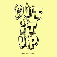 Cut It Up