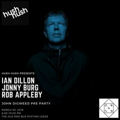 Ian Dillon At Hush Hush Presents John Digweed & Guy J Pre Party March 2018