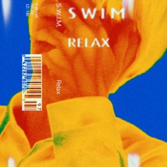 S.W.I.M. -Relax (Prod. IamTash x Banbwoi)