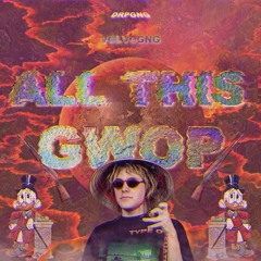VOLVOGNG- ALL THIS GWOP
