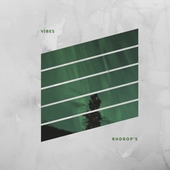 RhDrop's - Vibes (Original Mix)