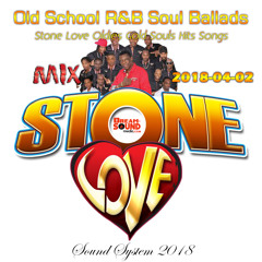 Stone Love  - 2018-04-02-Old School R&B Soul Ballads Mix